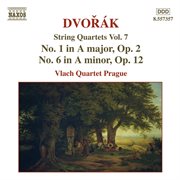 Dvorak, A. : String Quartets, Vol. 7 (vlach Quartet). Nos. 1, 6 cover image