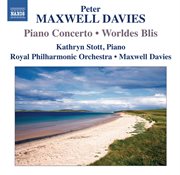 Maxwell Davies : Piano Concerto. Worldes Bli cover image