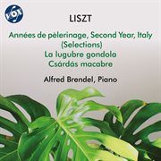 Liszt : Années De Pèlerinage Ii, La Lugubre Gondola & Csárdás Macabre cover image