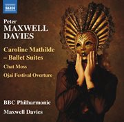 Maxwell Davies : Caroline Mathilde Concert Suites cover image