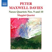 Maxwell Davies, P. : Naxos Quartets Nos. 9 And 10 cover image