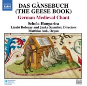 Gansebuch (das) (the Geese Book) : German Medieval Chant cover image