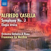 Casella : Symphony No. 3. Elegia Eroica cover image