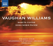Vaughan Williams : Dona Nobis Pacem. Sancta Civitas cover image