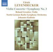 Leyendecker : Violin Concerto / Symphony No. 3 cover image