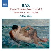 Bax : Piano Works, Vol. 1 cover image