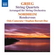 Grieg : String Quartets (arr. For String Orchestra). Nordheim. Rendezvous cover image
