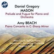 Mason : Prelude And Fugue, Op. 20 & Beach. Piano Concerto cover image