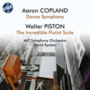 Copland : Dance Symphony & Piston. The Incredible Flutist Suite cover image