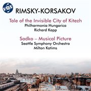 Rimsky-Korsakov : Legend Of The Invisible City Of Kitezh And The Maiden Fevroniya Suite & Sadko cover image