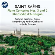 Saint-Saëns : Piano Concertos Nos. 3 & 5 & Rhapsodie D'auvergne cover image