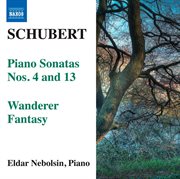 Schubert : Piano Sonatas Nos. 4 & 13. Wanderer Fantasy cover image
