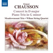 Chausson : Concert In D Major. Piano Trio In G Minor cover image