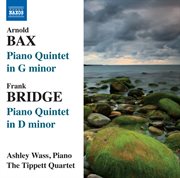 Bax : Piano Quintet In G Minor. Bridge. Piano Quintet In D Minor cover image