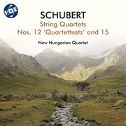 Schubert : String Quartets Nos. 12 "Quartettsatz" & 15 cover image