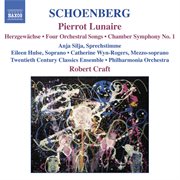 Schoenberg : Pierrot Lunaire / Chamber Symphony No. 1 / 4 Orchestral Songs cover image