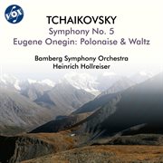 Tchaikovsky: Symphony No. 5 & Eugene Onegin (Highlights) cover image