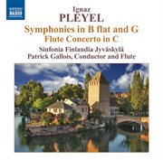 Pleyel : Symphonies In B-Flat Major And In G Major. Flute Concerto cover image