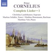 Cornelius : Complete Lieder, Vol. 1 cover image