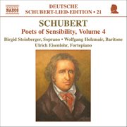 Schubert : Lied Edition 21. Poets Of Sensibility, Vol. 4 cover image
