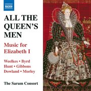 All The Queen's Men : Music For Elizabeth I cover image