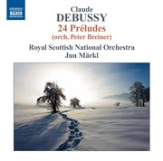 Debussy : Préludes, Books 1 & 2 (orch. P. Breiner) cover image
