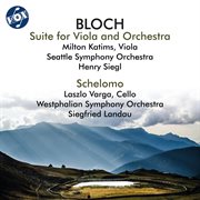 Bloch : Suite For Viola & Orchestra & Schelomo cover image