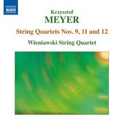Meyer : String Quartets Nos. 9, 11 & 12 cover image