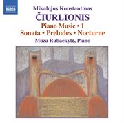 Ciurlionis : Piano Music, Vol. 1 cover image
