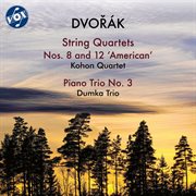 Dvořák: String Quartet No. 12 In F Major, Op. 96, B. 179 "American" & Other Chamber Works cover image