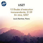 Liszt: 12 Études D'exécution Transcendante, S. 139 & En Rêve, S. 207 : 12 Études D'exécution Transcendante, S. 139 & En Rêve, S. 207 cover image