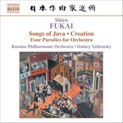 Fukai: Chantes De Java / Creation / Quatre Mouvements Parodiques cover image