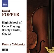 Popper, D. : High School Of Cello Playing, Op. 73 cover image