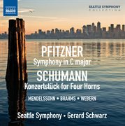 Pfitzner : Symphony In C Major. Schumann. Koncertstück For Four Horns cover image