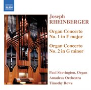 Rheinberger : Organ Concertos Nos. 1 And 2 cover image