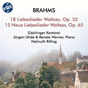 Brahms: Liebeslieder Waltzes, Op. 52 & Neue Liebeslieder Waltzes, Op. 65 cover image