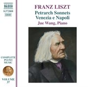Liszt Complete Piano Music, Vol. 37 : 3 Sonetti Del Petrarca, Venezia E Napoli & Recueillement cover image
