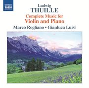 Thuille : Complete Works For Violin And Piano cover image