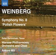 Weinberg : Symphony No. 8, Op. 83, "Tvetï Pol'shi", "Kwiaty Polskie" (polish Flowers) cover image