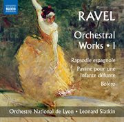 Ravel : Orchestral Works, Vol. 1 cover image