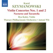 Szymanowski : Violin Concertos Nos. 1 And 2 / Nocturne And Tarantella cover image