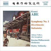 Abe : Symphony No. 1, Divertimento & Sinfonietta cover image