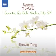 Ysaÿe : 6 Sonatas For Solo Violin, Op. 27 cover image