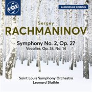Rachmaninoff : Symphony No. 2 In E Minor, Op. 27 & Vocalise, Op. 34 No. 14 (remastered 2023) cover image