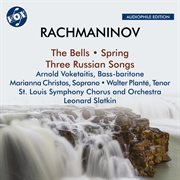 Rachmaninoff : The Bells, Op. 35 (sung In English), Spring, Op. 20 & 3 Russian Songs, Op. 41 (rema cover image