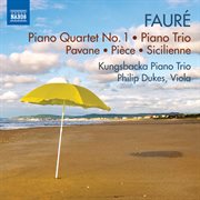 Fauré : Piano Quartet 1. Piano Trio cover image