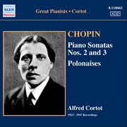 Chopin : Piano Sonatas No. 2 And 3 / Polonaises (cortot, 78 Rpm Recordings, Vol. 4) (1923-1947) cover image