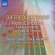Petrassi : Piano Concerto. Flute Concerto. La Follia Di Orlando Suite cover image