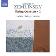 Zemlinsky : String Quartets, Vol. 2 cover image