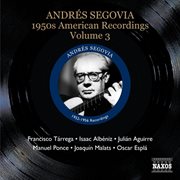 Andrés Segovia : 1950s American Recordings, Vol. 3 cover image